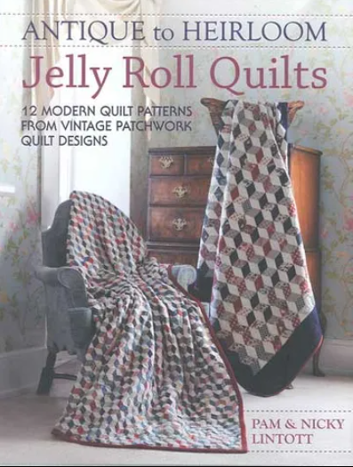 Book ~ Antique to Heirloom Jelly Roll Quilts