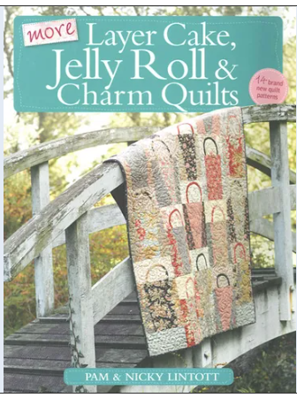 Book ~ More Layer Cake, Jelly Roll & Charm Quilts